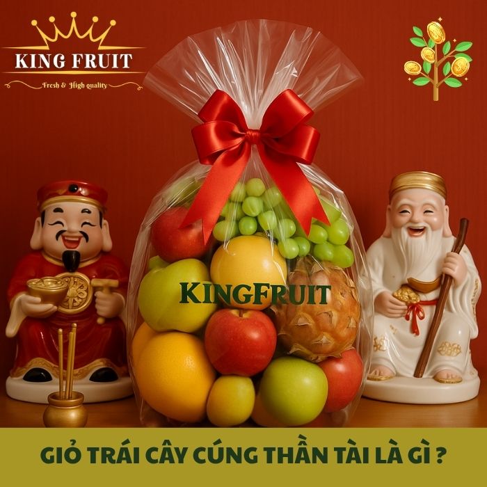 Giỏ trái cây cúng thần tài là gì? 