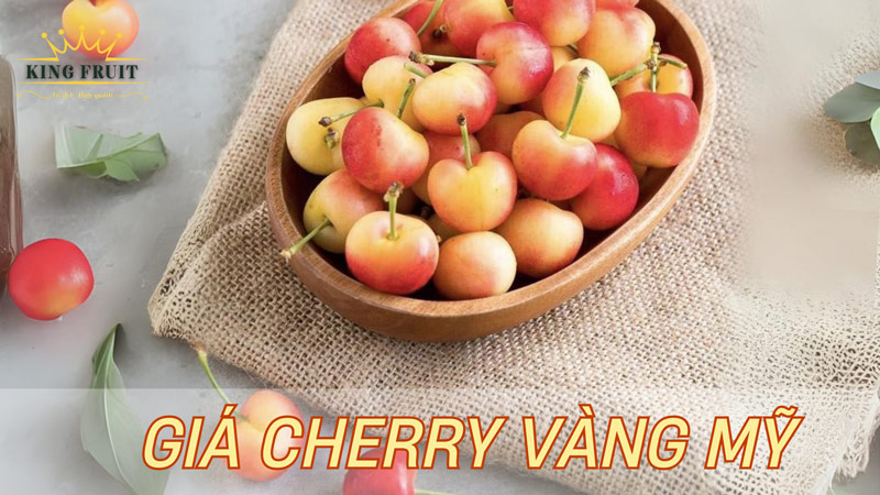 giá cherry vàng mỹ nhập khẩu